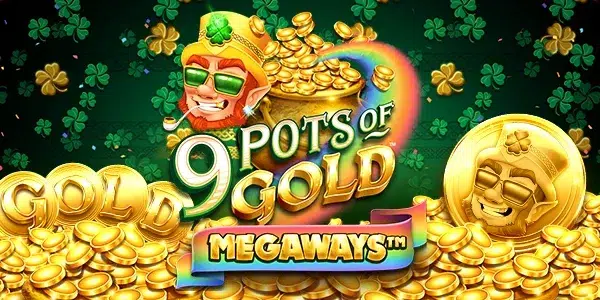 9 Pots of Gold