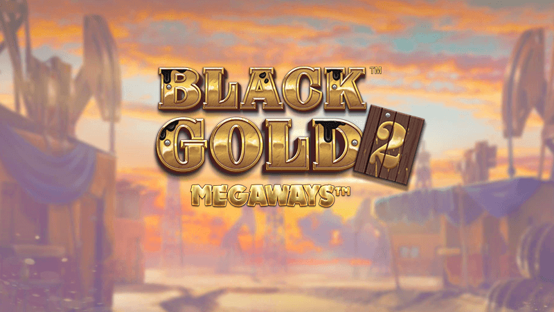Black Gold 2 Megaways