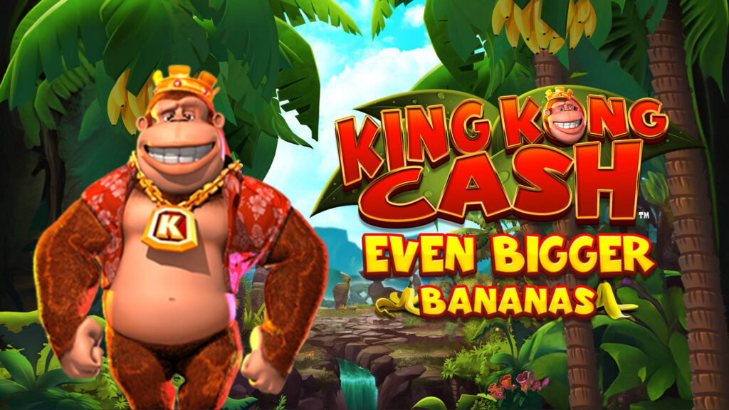 King Kong Cash Even Bigger Bananas