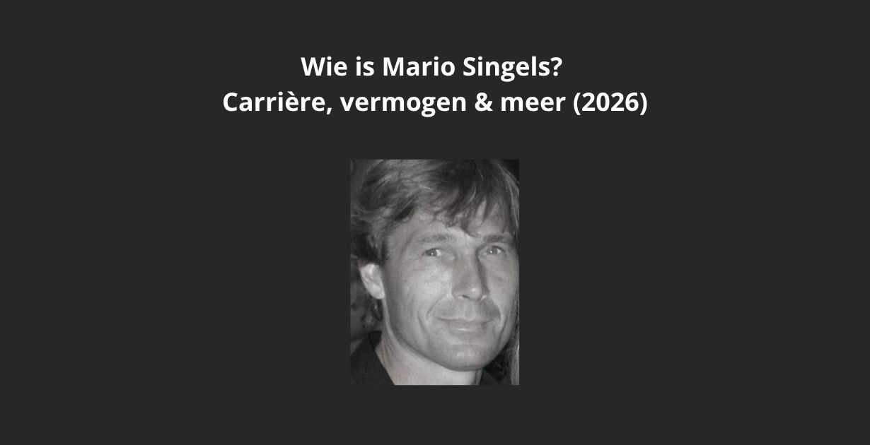 Wie is Mario Singels Carrière, vermogen & meer (2026)-2