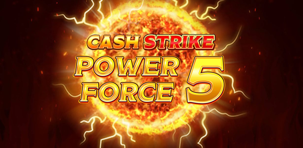 Cash Strike Power Force 5