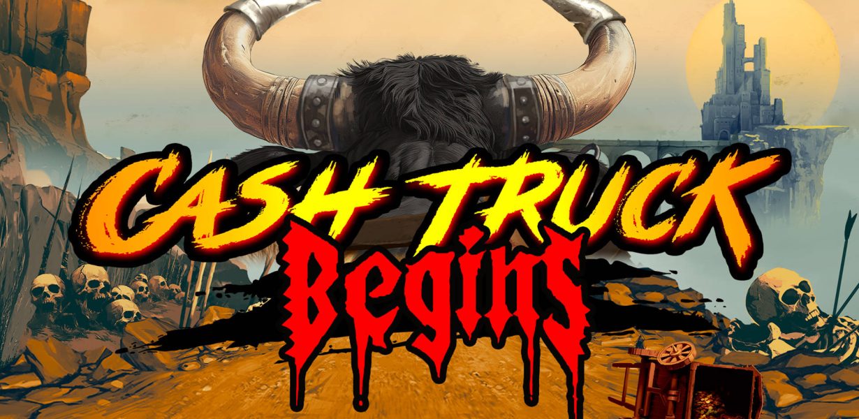 Cash Truck Begins