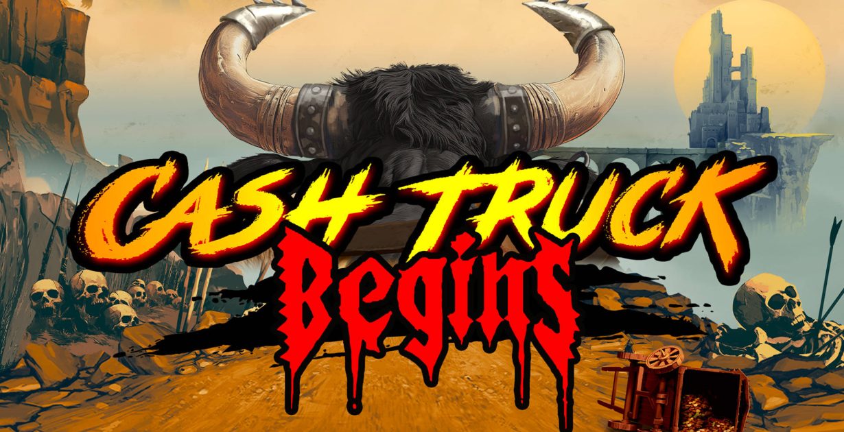 Cash Truck Begins